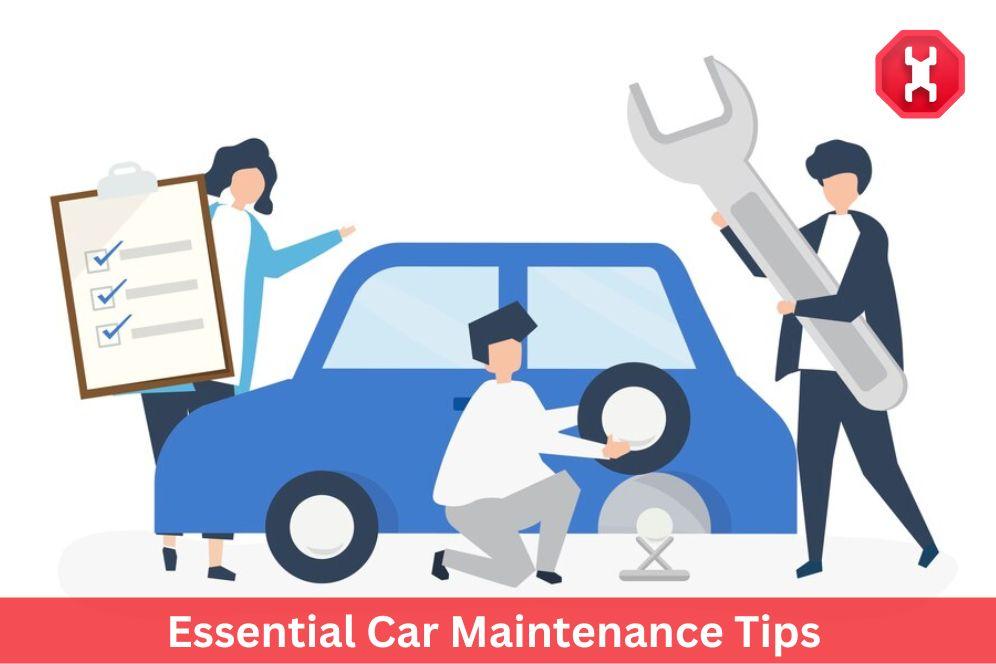 Essential Car Maintenance Tips: Keep Your Vehicle Running Smoothly